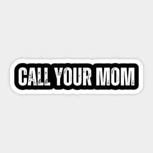 Call Your Mother Sticker